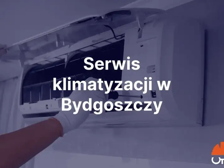Serwis klimatyzacji w Bydgoszczy - montaż i naprawa.